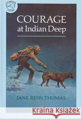 Courage at Indian Deep Jane Resh Thomas 9780395556993 Clarion Books - książka