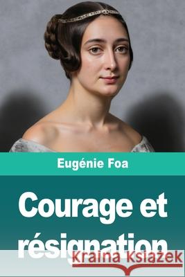 Courage et r?signation Eug?nie Foa 9783690828710 Prodinnova - książka