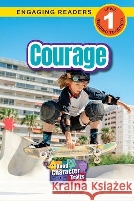 Courage: Good Character Traits (Engaging Readers, Level 1) Ashley Lee 9781778787287 Engage Books - książka