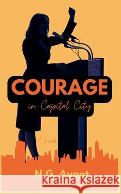 Courage in Capital City N. G. Avant 9781069510907 N.G. Avant - książka