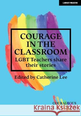Courage in the Classroom  9781912906963 John Catt Educational Ltd - książka