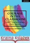 Courage in the Classroom  9781912906963 John Catt Educational Ltd