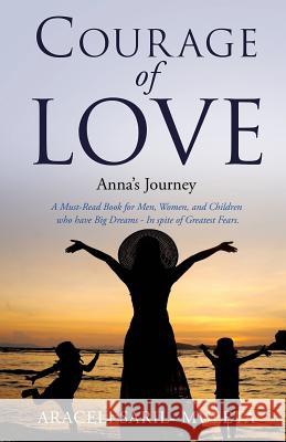 Courage of Love Araceli Saril- Muleta 9781498407380 Xulon Press - książka