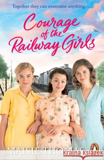 Courage of the Railway Girls: The new feel-good and uplifting WW2 historical fiction (The Railway Girls Series, 7) Maisie Thomas 9781804942192 Cornerstone - książka