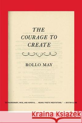 Courage to Create Rollo May 9780393311068 W. W. Norton & Company - książka