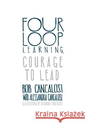 Courage to Lead Bob Cancalosi, Alessandra Cancalosi 9781612449371 Halo Publishing International - książka