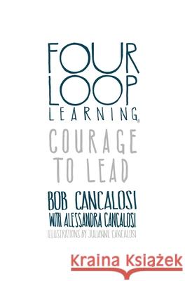 Courage to Lead Bob Cancalosi, Alessandra Cancalosi 9781612449388 Halo Publishing International - książka