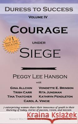 Courage Under Siege: Duress to Success Gina Allchin Vondette E. Brinson Trish Carr 9781790529674 Independently Published - książka