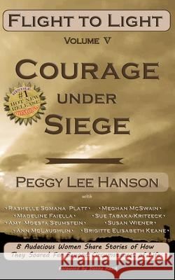 Courage Under Siege: Flight to Light Madeline Faiella Brigitte Elisabeth Keane Ann McLaughlin 9781088568521 Independently Published - książka