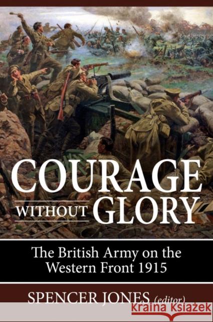 Courage without Glory: The British Army on the Western Front 1915  9781912174119 Helion & Company - książka