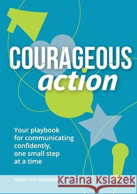 Courageous Action: Your playbook for communicating confidently, one small step at a time Helen Vo 9782970194804 Present Potential Sarl - książka