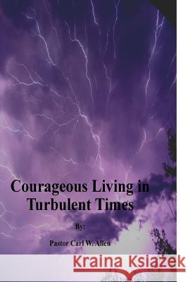 Courageous Living in Turbulent Times Judi Spitz Carl Allen 9781721770021 Createspace Independent Publishing Platform - książka