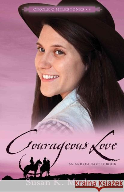 Courageous Love: An Andrea Carter Book Susan K. Marlow 9780825443701 Kregel Publications - książka
