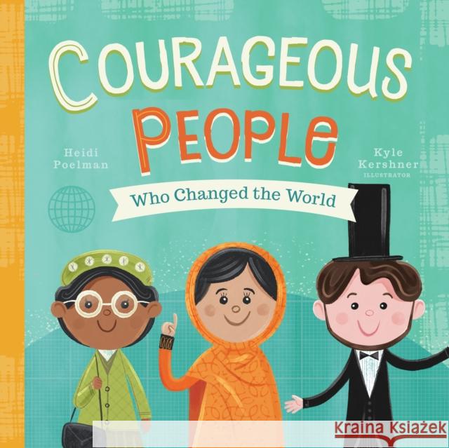 Courageous People Who Changed the World: Volume 1 Poelman, Heidi 9781945547751 Familius - książka