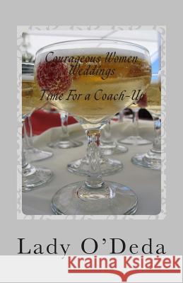 Courageous Women Weddings: Time For a Coach-Up Odeda, Lady 9781492981145 Createspace - książka