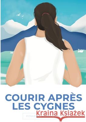 Courir apr?s les cygnes Marine Leroy 9782322598014 Bod - Books on Demand - książka