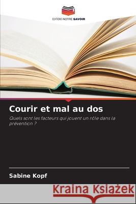 Courir et mal au dos Kopf, Sabine 9786209148828 Editions Notre Savoir - książka