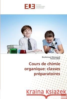 Cours de chimie organique: classes préparatoires Messaoudi, Boulanouar; Allali, Hocine 9786138439349 Éditions universitaires européennes - książka