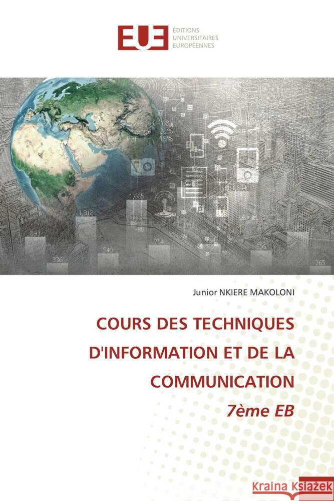 COURS DES TECHNIQUES D'INFORMATION ET DE LA COMMUNICATION 7ème EB NKIERE MAKOLONI, Junior 9786206725824 Éditions universitaires européennes - książka