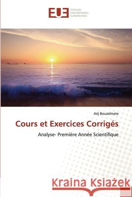 Cours et Exercices Corrigés Bouzelmate, Arij 9786202538978 Éditions universitaires européennes - książka