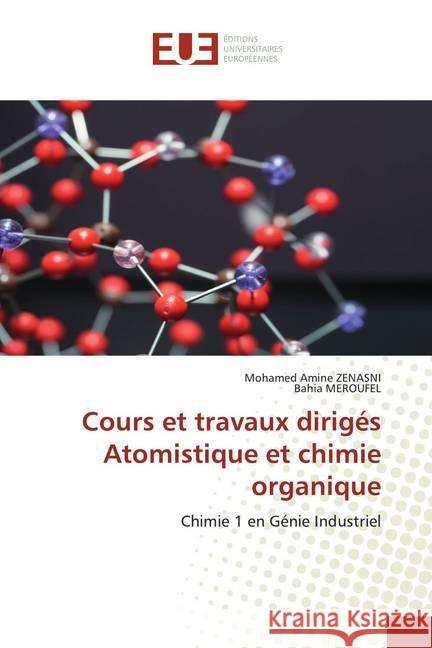 Cours et travaux dirigés Atomistique et chimie organique : Chimie 1 en Génie Industriel Zenasni, Mohamed Amine; Meroufel, Bahia 9786139572724 Éditions universitaires européennes - książka