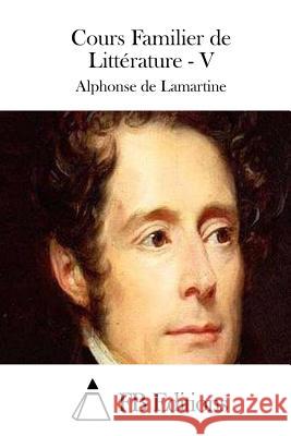 Cours Familier de Littérature - V Lamartine, Alphonse De 9781511656665 Createspace - książka