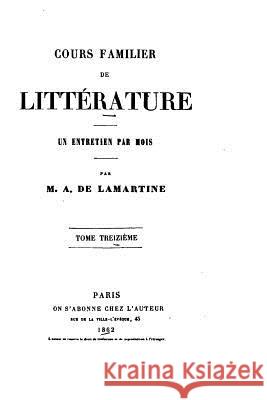 Cours familier de littérature, une entretien par mois Lamartine, Alphonse De 9781523723690 Createspace Independent Publishing Platform - książka