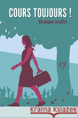 Cours toujours ! Véronique Lesaffre 9782957660605 Lesaffre - książka