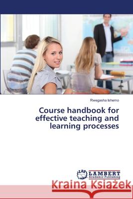 Course handbook for effective teaching and learning processes Ishemo, Rwegasha 9783659164644 LAP Lambert Academic Publishing - książka