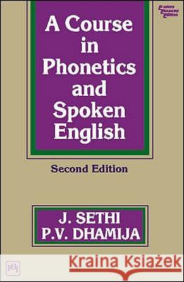 COURSE IN PHONETICS AND SPOKEN ENGLISH Dhamija Sethi 9788120314955 PHI LEARNING - książka