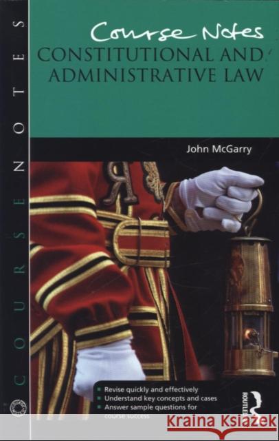 Course Notes: Constitutional and Administrative Law: Constitutional and Administrative Law McGarry, John 9781444166910  - książka