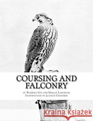 Coursing and Falconry Harding Cox Gerald Lascelles Jackson Chambers 9781976304224 Createspace Independent Publishing Platform - książka