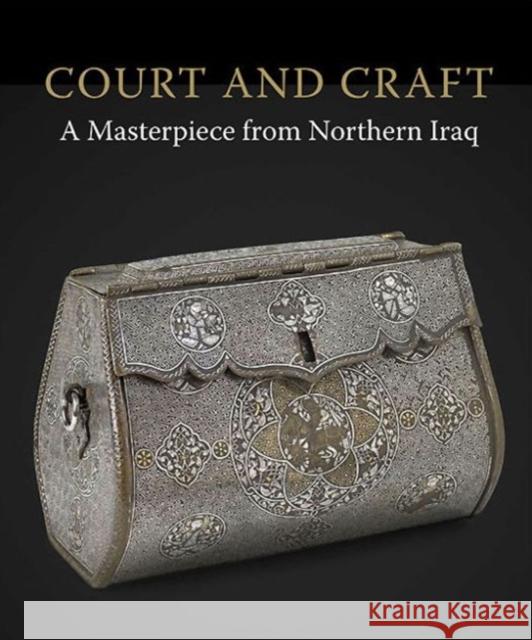 Court & Craft: A Masterpiece from Northern Iraq Rachel Ward 9781907372650 Paul Holberton Publishing - książka