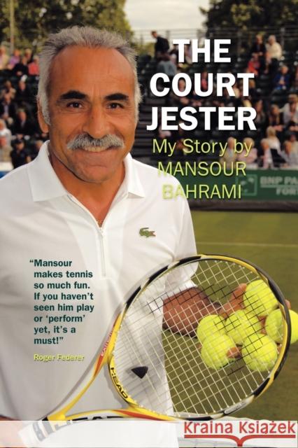 Court Jester: My Story, the Mansour Bahrami 9781438987941 AuthorHouse - książka