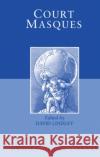 Court Masques: Jacobean and Caroline Entertainments, 1605-1640 Lindley, David 9780198121640 Oxford University Press