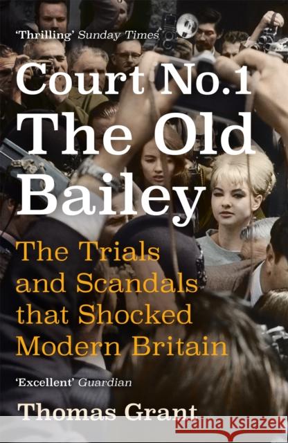 Court Number One: The Trials and Scandals that Shocked Modern Britain Thomas Grant 9781473651630 John Murray Press - książka