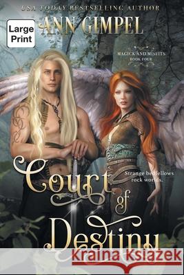 Court of Destiny: An Urban Fantasy Ann Gimpel 9781948871938 Ann Giimpel Books, LLC - książka