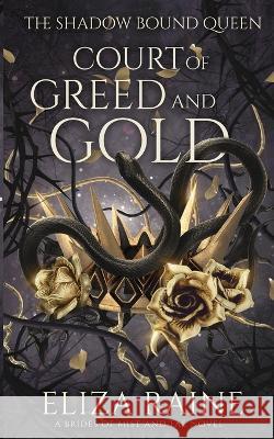 Court of Greed and Gold Eliza Raine   9781913864545 Logic in Creativity - książka