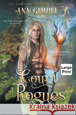 Court of Rogues: An Urban Fantasy Ann Gimpel 9781948871907 Ann Giimpel Books, LLC - książka