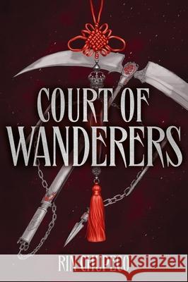 Court of Wanderers: the highly anticipated sequel to the action-packed dark fantasy SILVER UNDER NIGHTFALL! Rin Chupeco 9781399711661 Hodder & Stoughton - książka