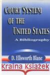 Court System of the United States: A Bibliography D Ellsworth Blanc 9781590335338 Nova Science Publishers Inc