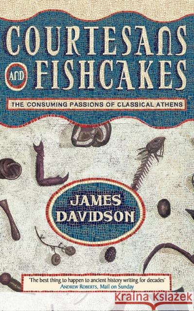 Courtesans and Fishcakes: The Consuming Passions of Classical Athens Davidson, James 9780006863434 HARPERCOLLINS PUBLISHERS - książka