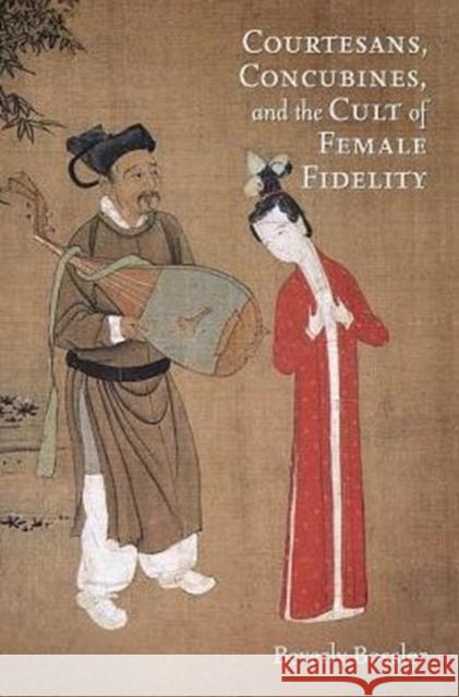 Courtesans, Concubines, and the Cult of Female Fidelity Beverly Bossler 9780674970649 Harvard University Press - książka