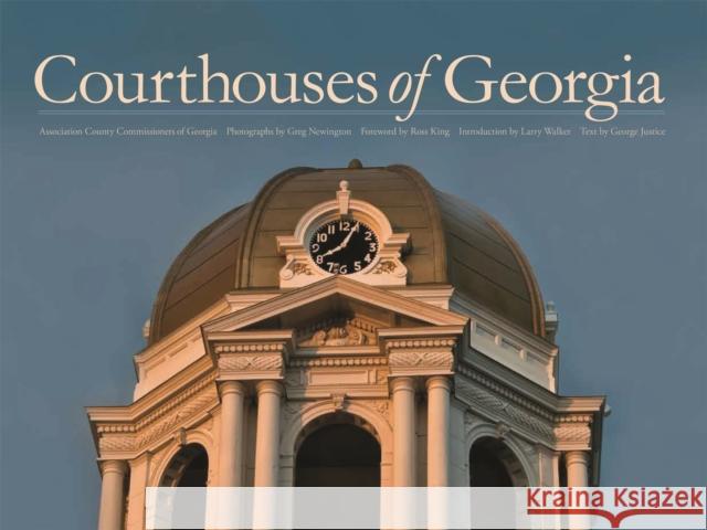 Courthouses of Georgia Association County Commissioners of Geor George Justice Greg Newington 9780820346885 University of Georgia Press - książka