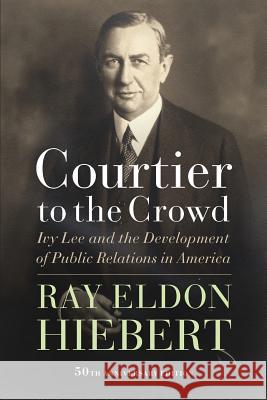 Courtier to the Crowd Ray Eldon Hiebert 9780999024508 Prmuseum Press, LLC - książka