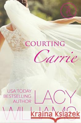 Courting Carrie: a Cowboy Fairytales spin-off Williams, Lacy 9781973997115 Createspace Independent Publishing Platform - książka