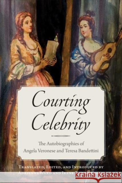 Courting Celebrity: The Autobiographies of Angela Veronese and Teresa Bandettini  9781487546397 University of Toronto Press - książka