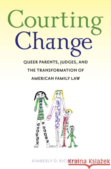 Courting Change: Queer Parents, Judges, and the Transformation of American Family Law Kimberly Richman 9780814775950 New York University Press - książka