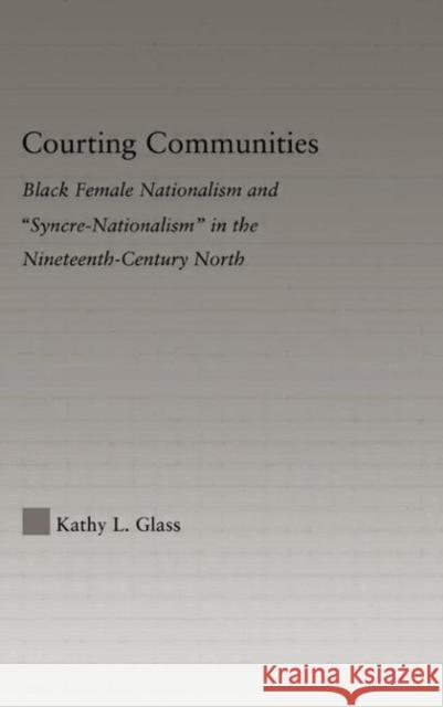 Courting Communities : Black Female Nationalism and 