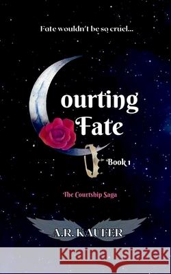Courting Fate A R Kaufer   9781088108598 IngramSpark - książka